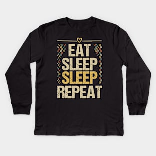 Eat Sleep Sleep Repeat Kids Long Sleeve T-Shirt